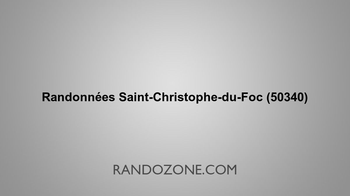 Randonnées SaintChristopheduFoc 50340 Topos et tracés GPS les